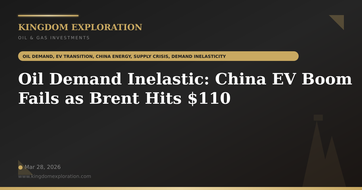 Oil Demand Inelastic: China EV Boom Fails as Brent Hits $110 | Kingdom ...